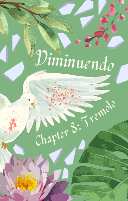 Diminuendo – Chapter 8: Tremolo